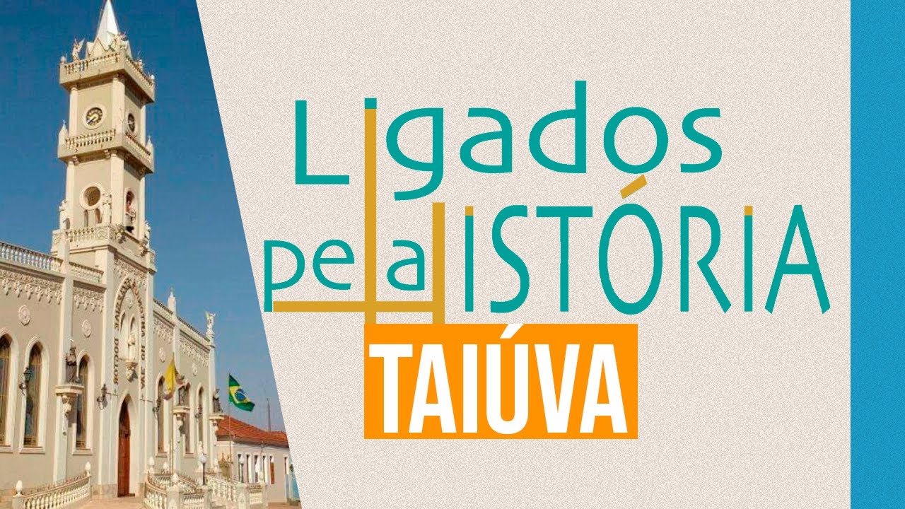Ligados pela História - Taiúva | IPCCIC