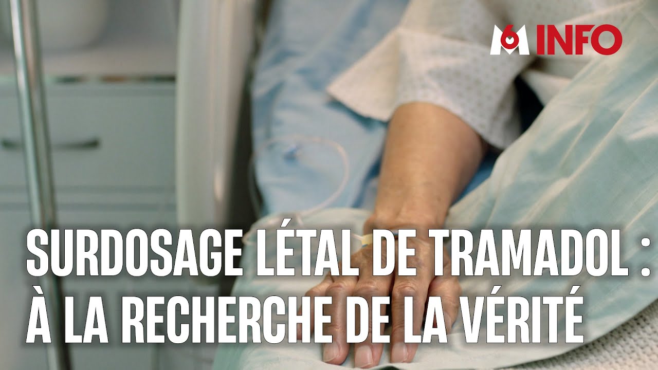 SURDOSAGE LÉTAL DE TRAMADOL : À LA RECHERCHE DE LA VÉRITÉ