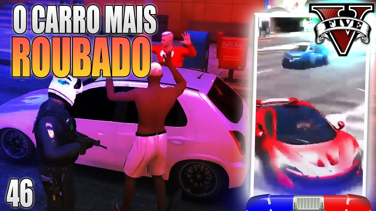 O CARRO MAIS ROUBADO - GTARP #46 (ESPECIAL POLICIAL)