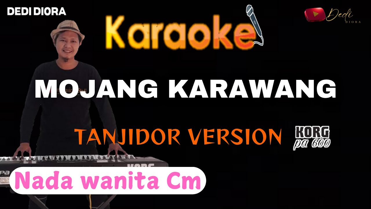 MOJANG KARAWANG KARAOKE LIRIK ||NADA WANITA Cm||TANJI VERSION||AUDIO HQ||