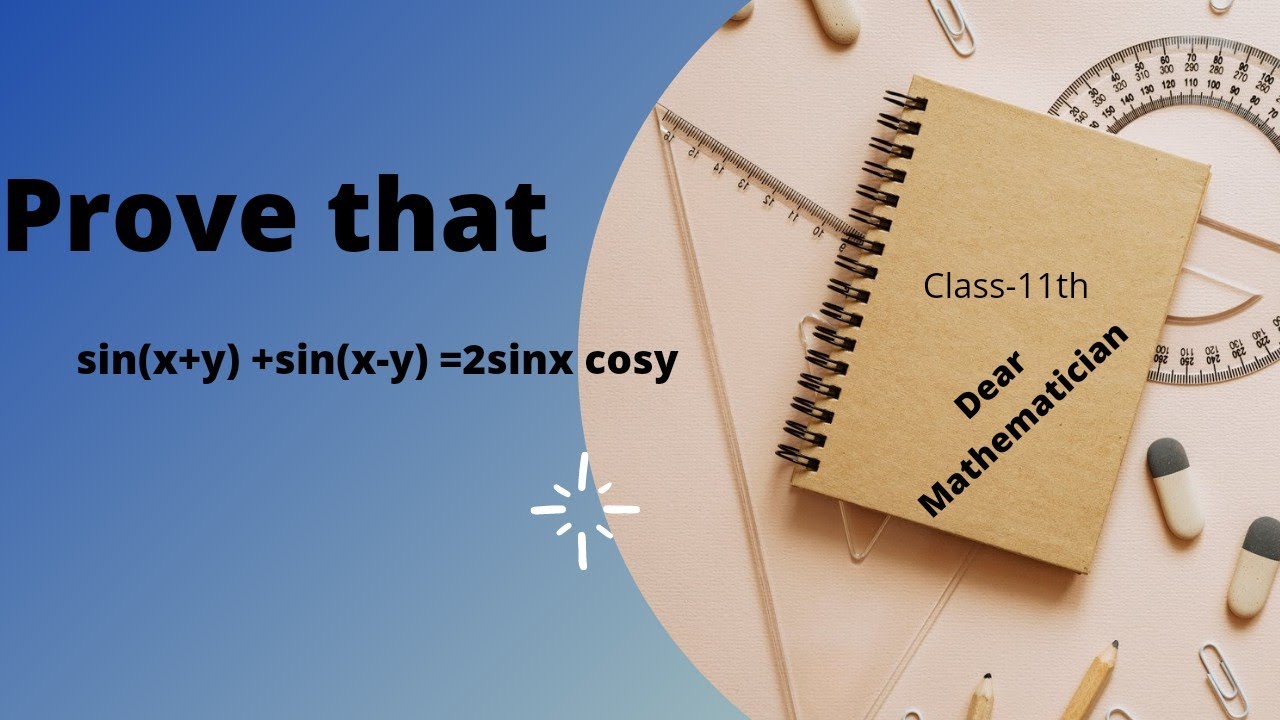 Trigonometry prove that sin(x+y) +sin(x-y) =2sinx cosy