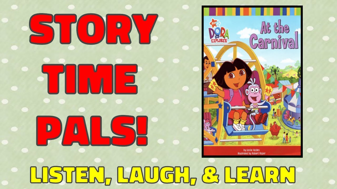 At the Carnival (Dora the Explorer) | Story Time Pals | Kids Books Read Aloud