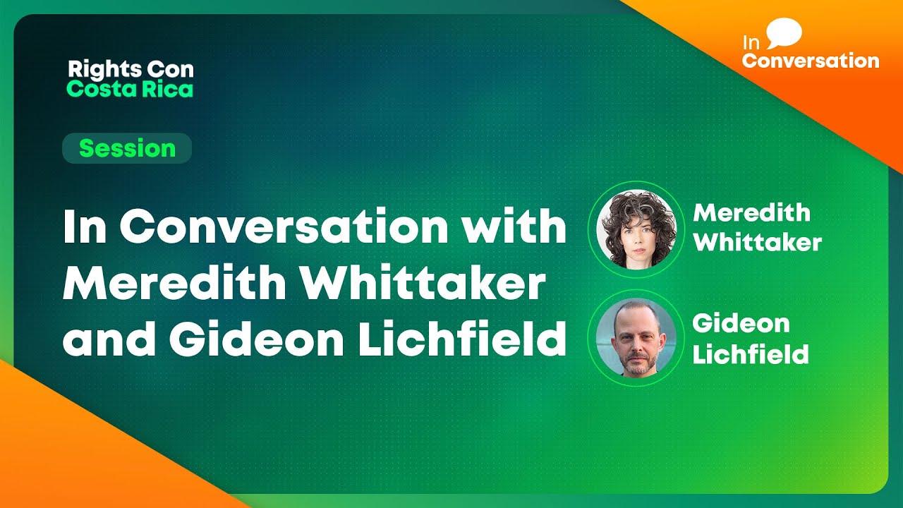 In Conversation with Meredith Whittaker and Gideon Lichfield