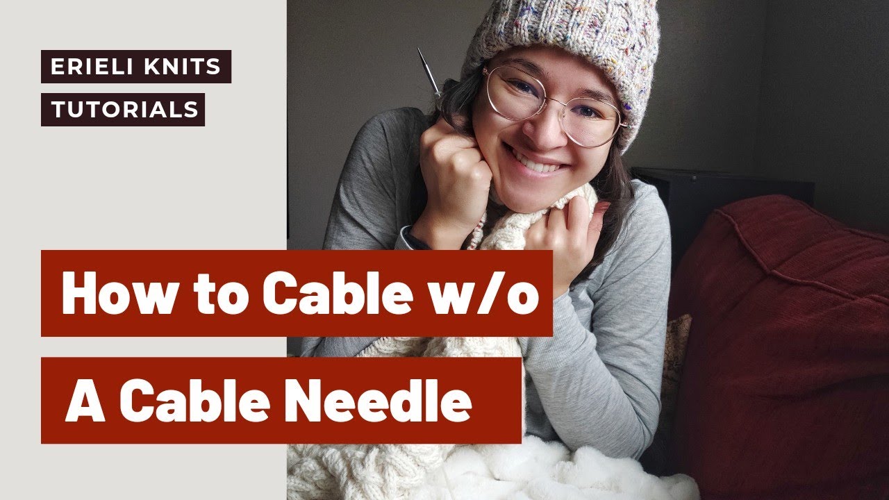 Learn to Cable Without a Cable Needle