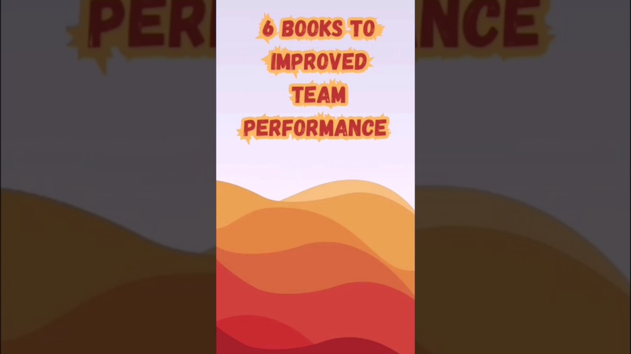 6 books to Improved Team Performance #LeadershipBooks #BookRecommendations