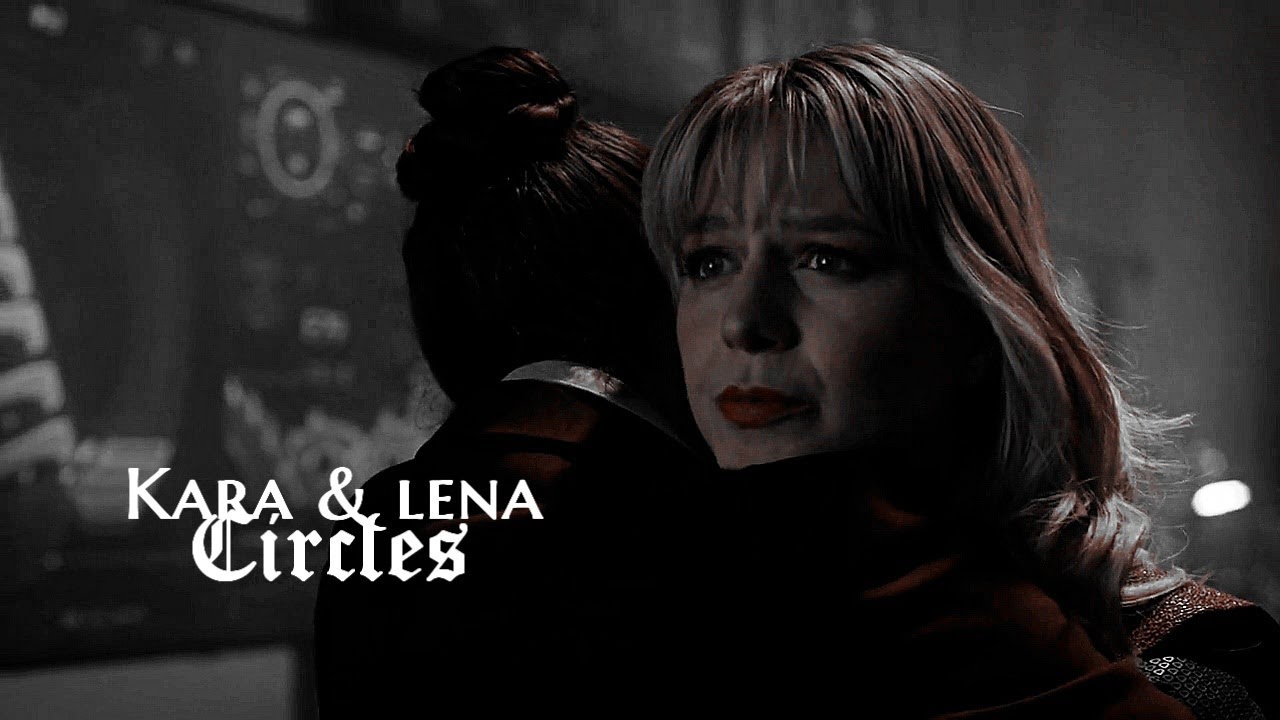 Kara and Lena [+5x13] ◊ Circles