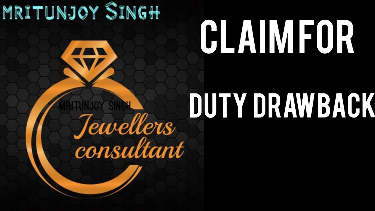 # HOW DUTY DRAWBACK CLAIM IN EXPORT BUSINESS