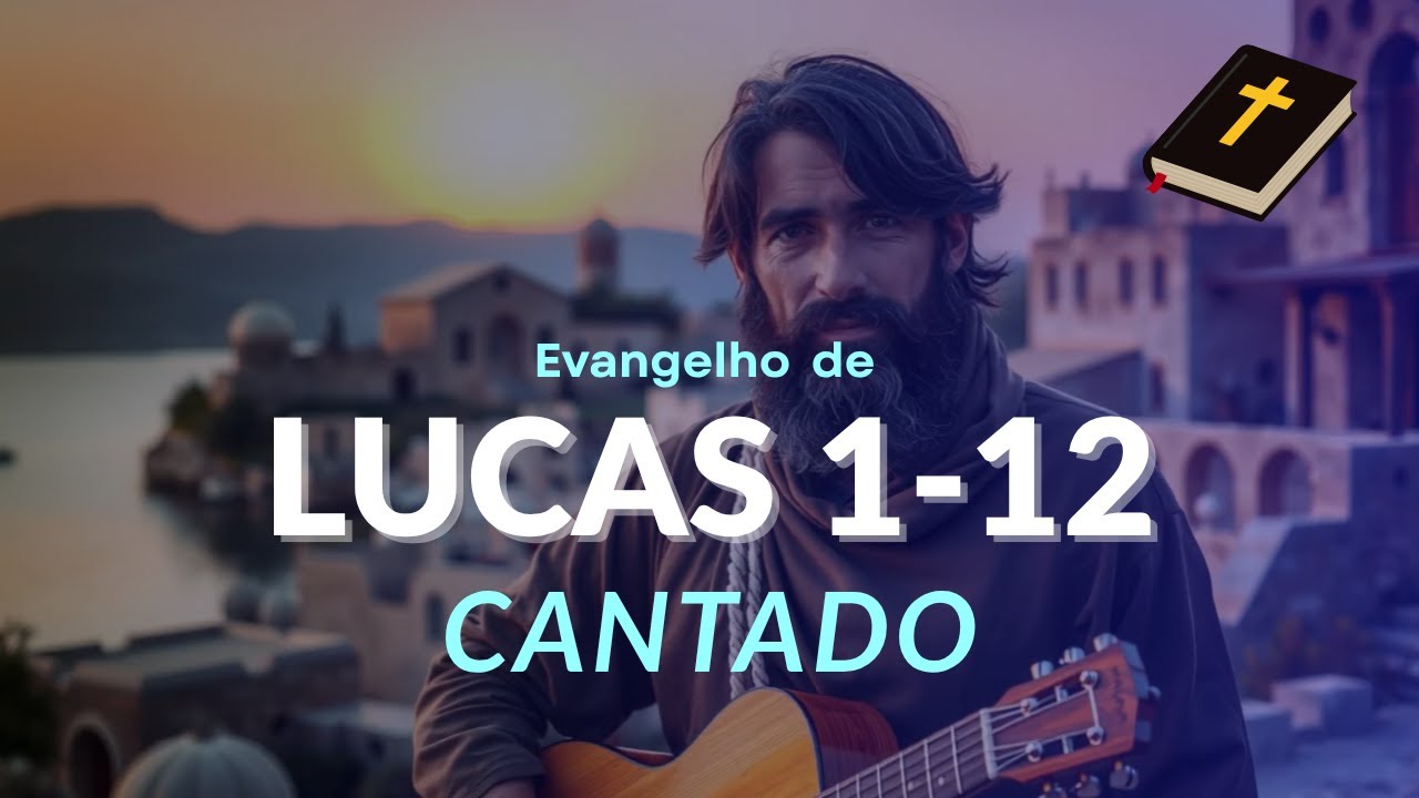 Lucas 1-12 | Bíblia Cantada com Voz e Violão (A Vida e Ministério de Jesus)