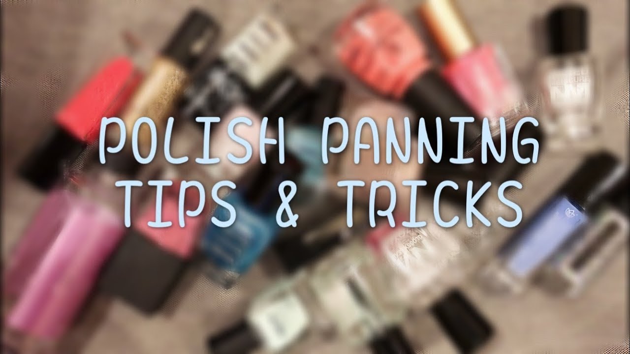 PROJECT POLISH PANNING TIPS & TRICKS 101 INTRODUCTION // ALL YOU NEED TO KNOW!