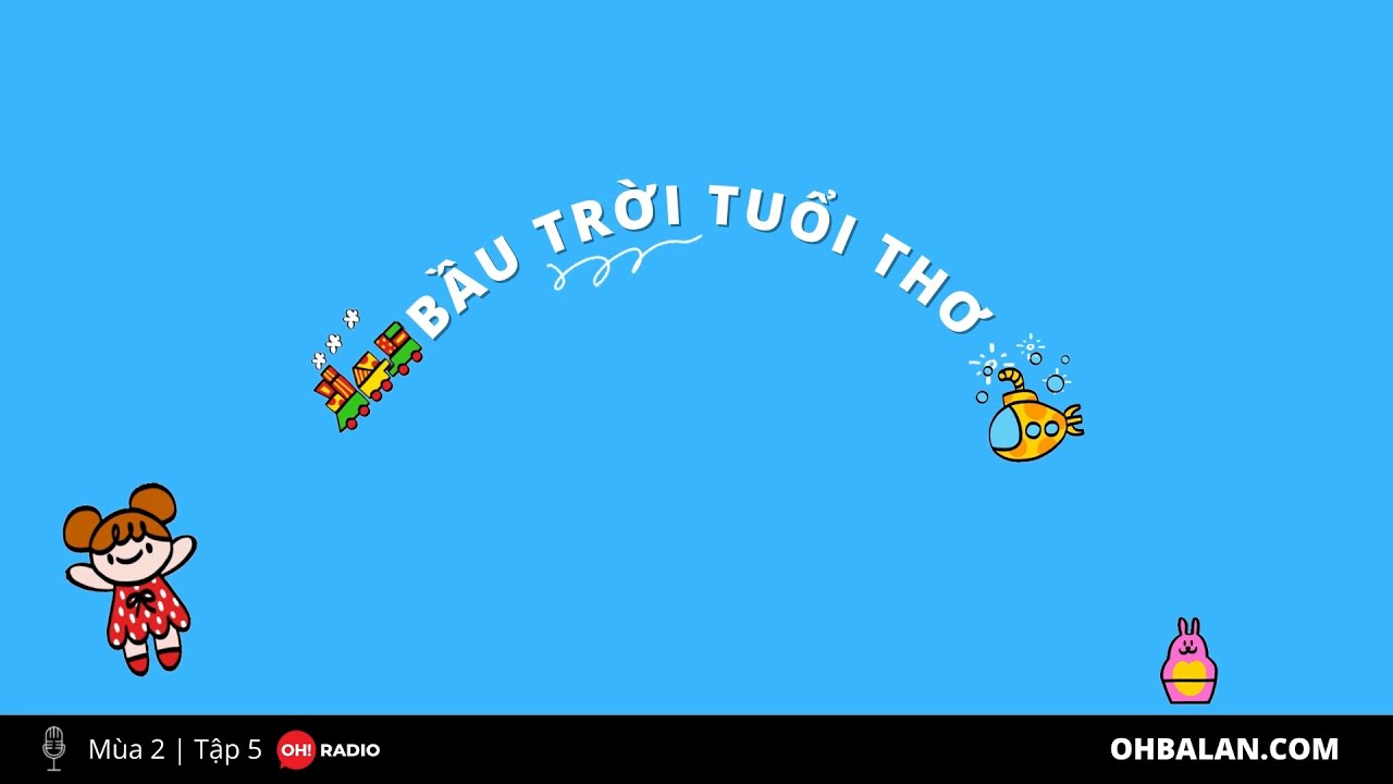 Bầu Trời Tuổi Thơ || OH! Radio SS2/EP5