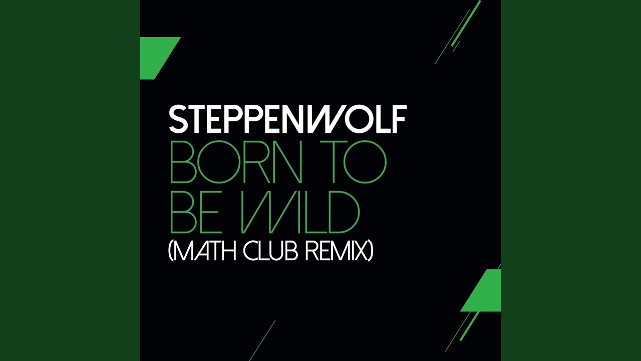Born To Be Wild (Mathclub Remix)