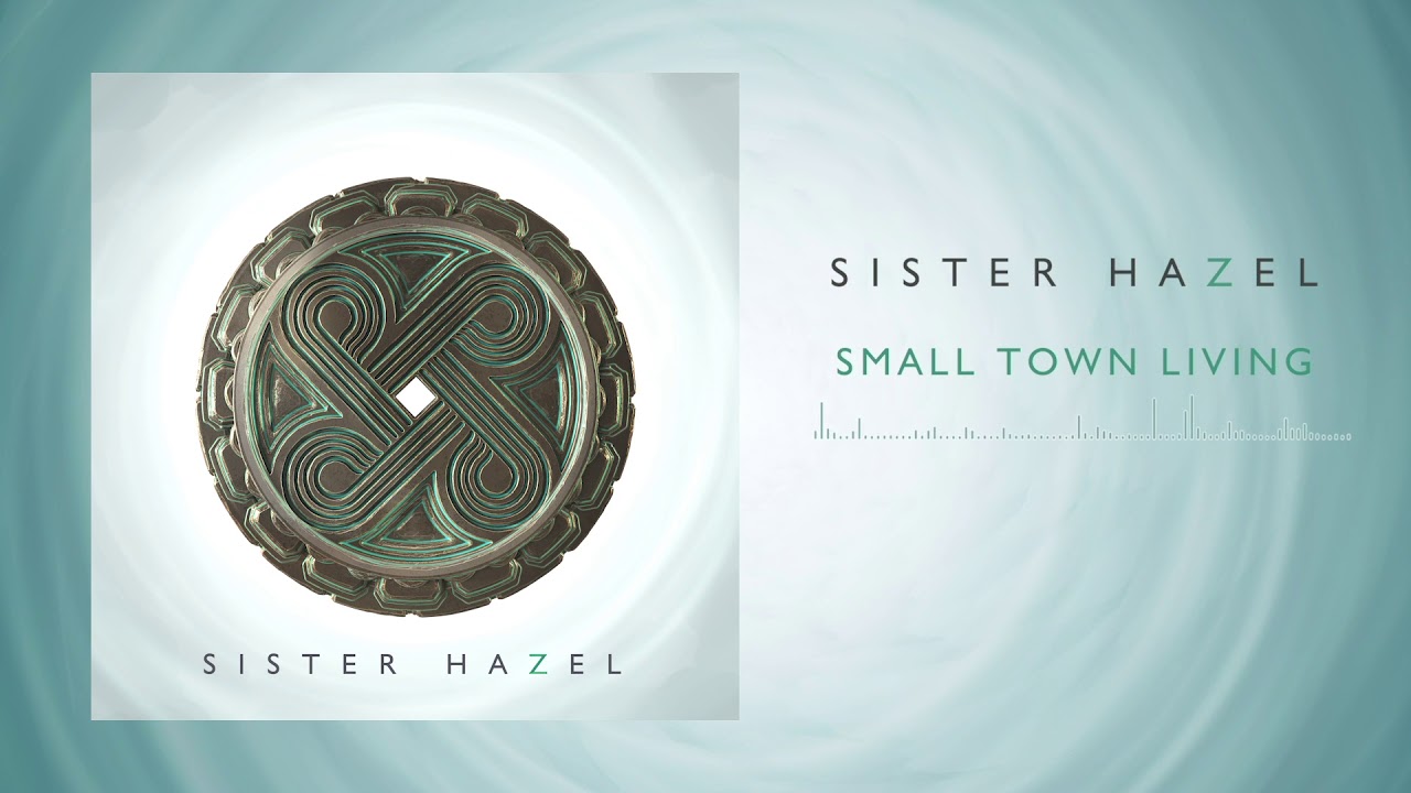 Sister Hazel - Small Town Living (Official Audio)