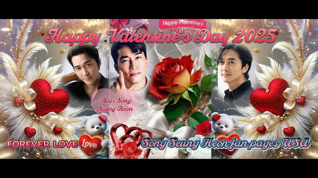 Song Seung Heon ~ Happy Valentine 2025