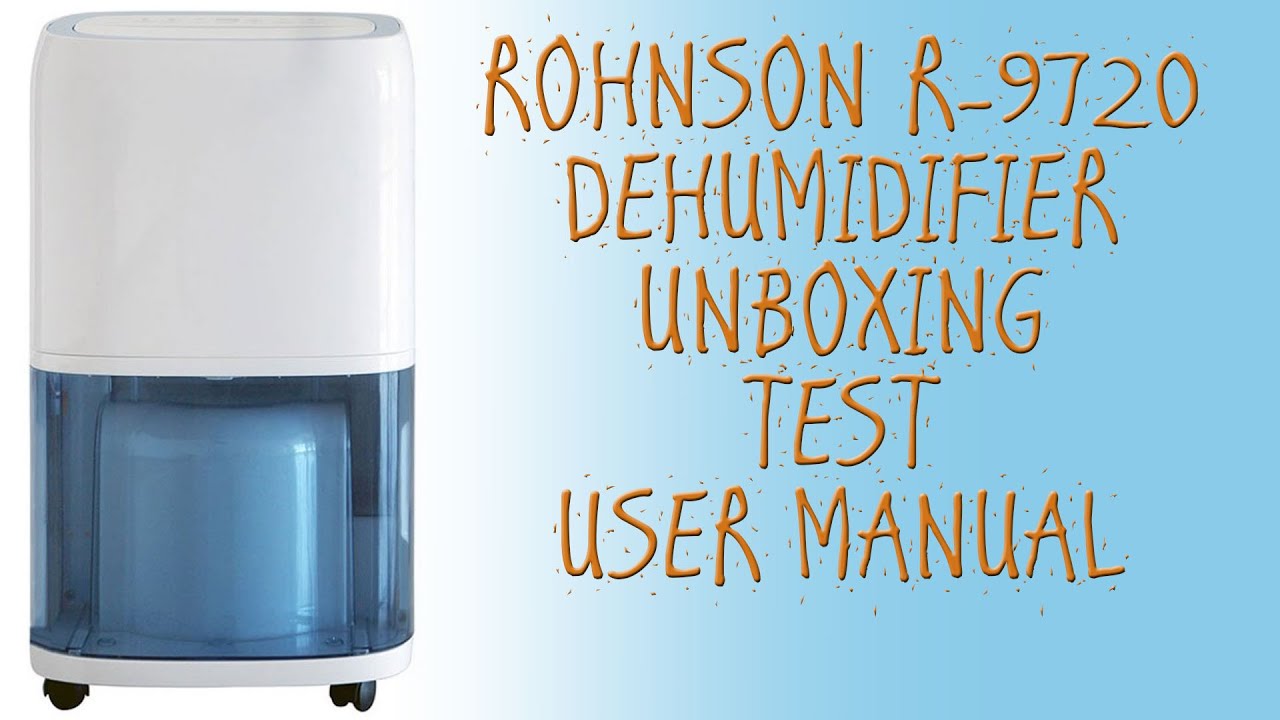 DEHUMIDIFIER ROHNSON R-9720 UNBOXING AND TEST + USER MANUAL