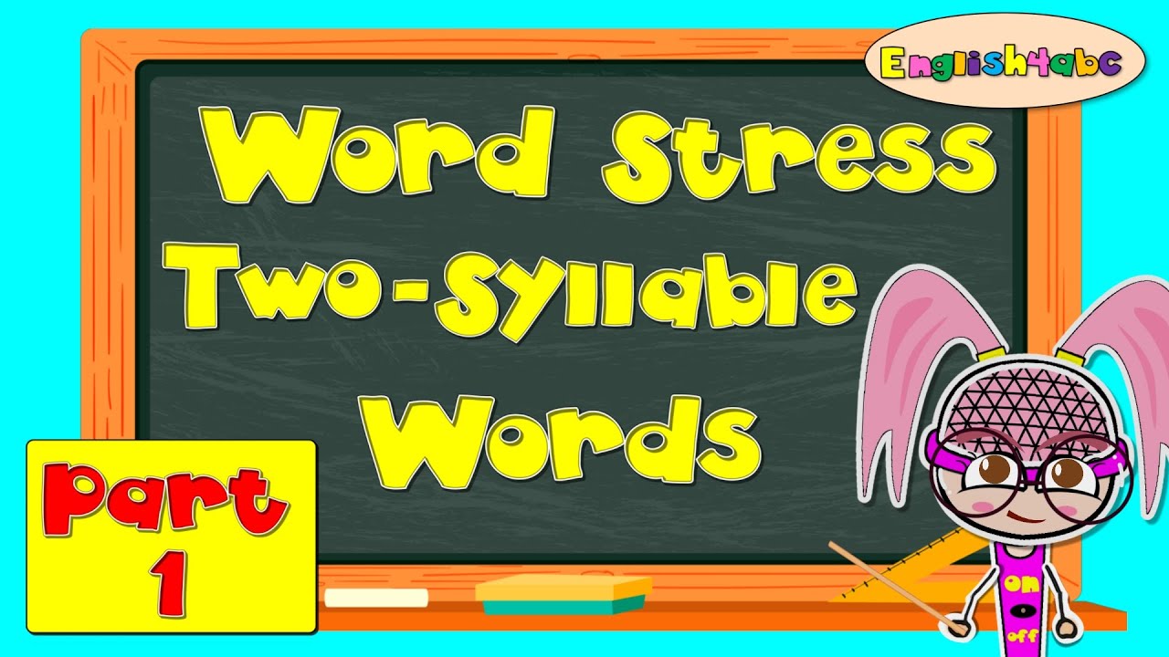 Word Stress / Syllable Stress / Part 1 / Two-Syllable Words / Phonics Mix!