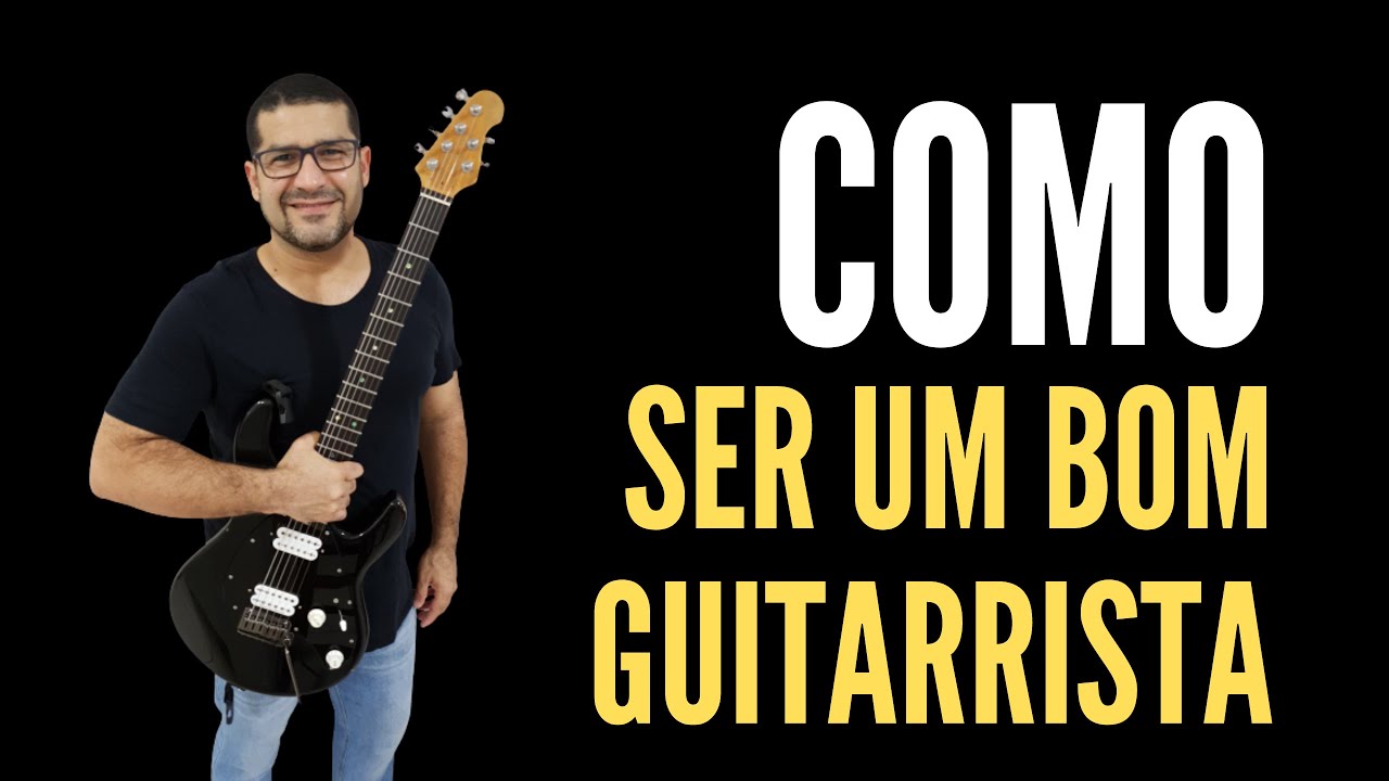 COMO SER UM BOM GUITARRISTA EM POUCO TEMPO - AULA DE GUITARRA