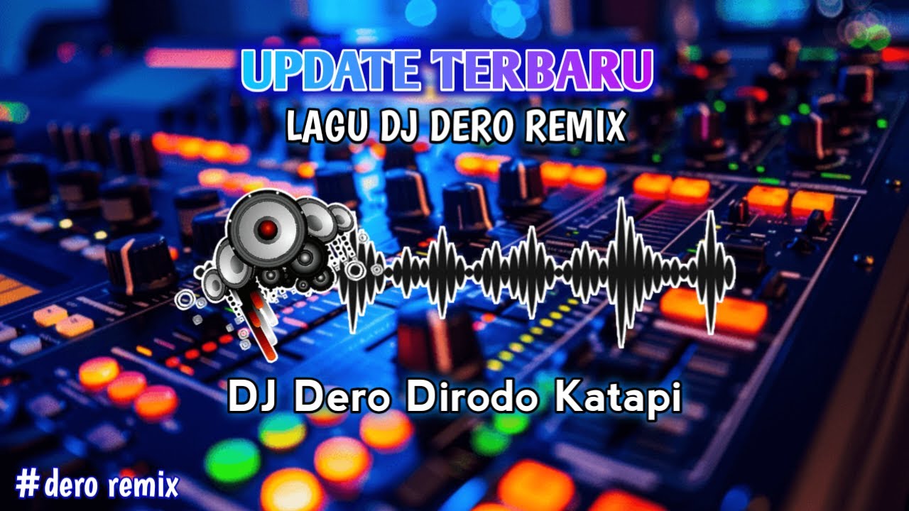 LAGU DJ DERO REMIX UPDATE TERBARU 2025||LAGU DERO REMIX||dj Dero Dirodo katapi