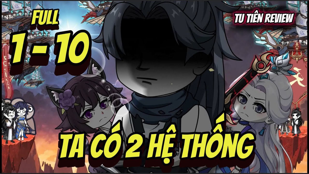 Full 1 - 10 | Ta Có 2 Hệ Thống | Tu Tiên Review
