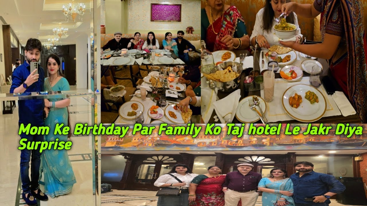 Mom Ke Birthday Par Family Ko Taj hotel Le Jakar   Diya Surprise l Mom Bday Celebration Vlog 2025