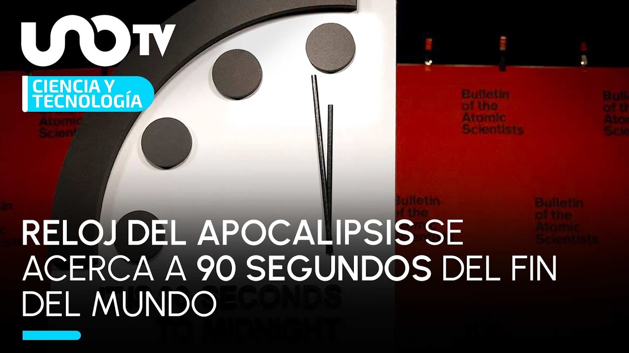 Reloj del Apocalipsis se acerca a 90 segundos del fin del mundo
