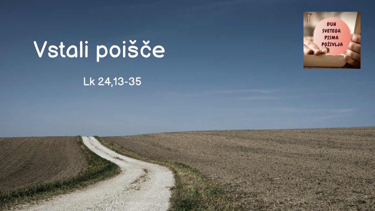 Vstali poišče: Lk 24,13-35 (pripravila s. Ema Alič)