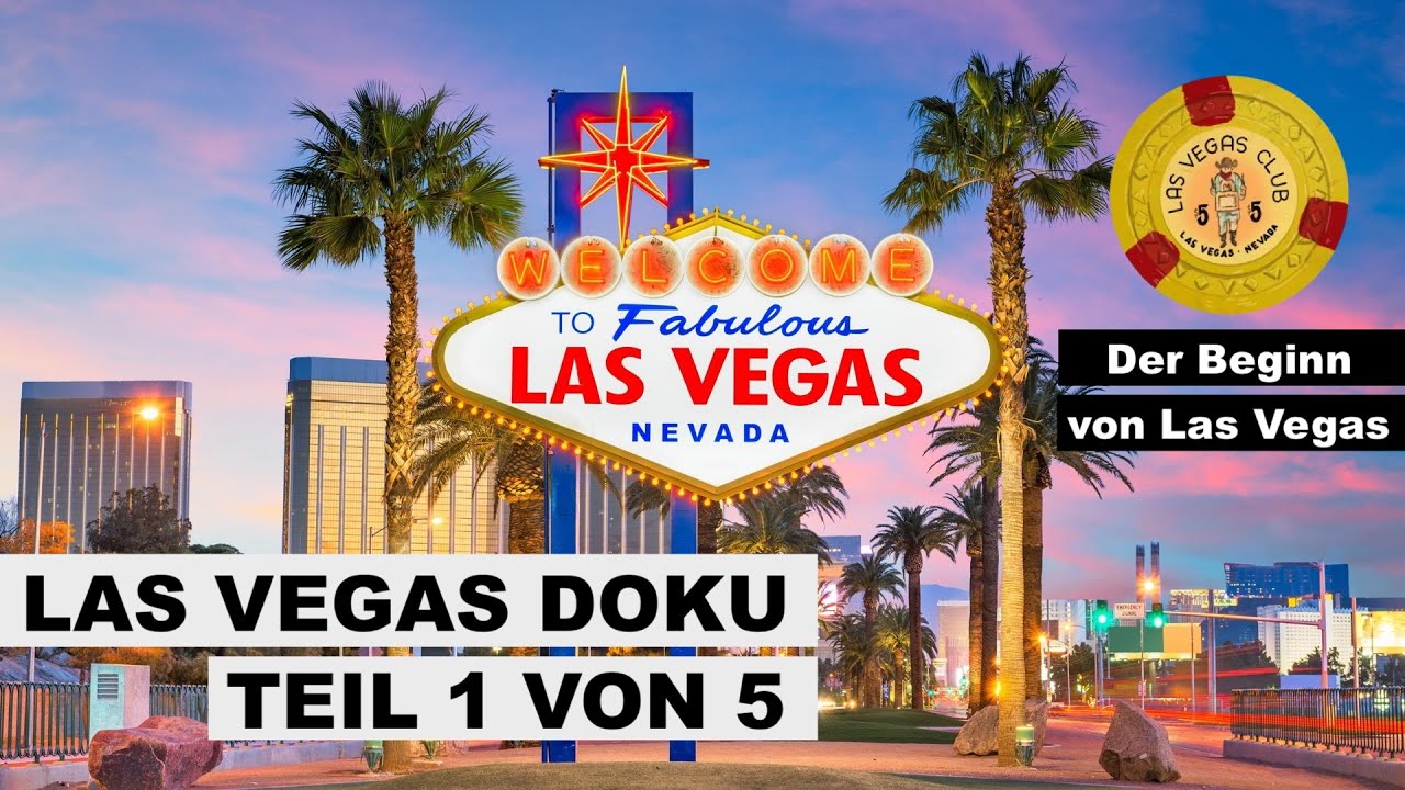 LAS VEGAS DOKU - Teil 1 von 5 - Der Beginn von Las Vegas