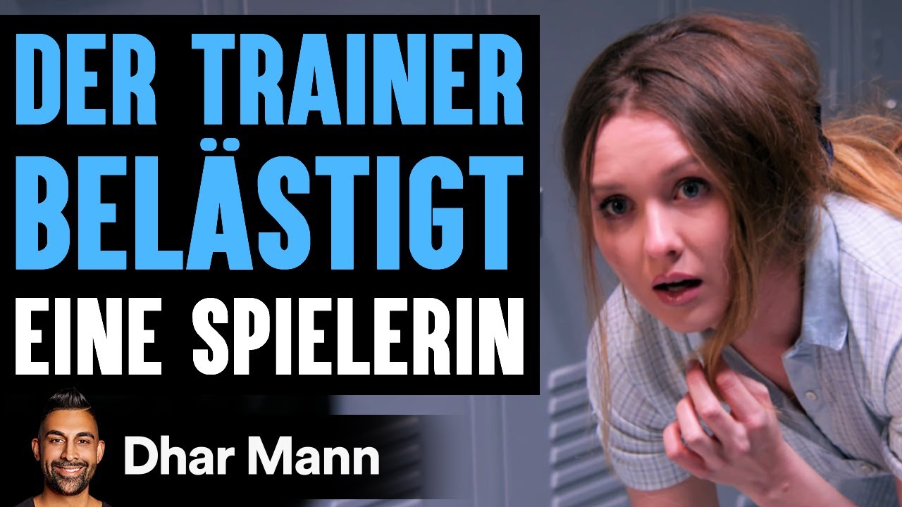DER TRAINER BELÄSTIGT Eine Spielerin | Dhar Mann