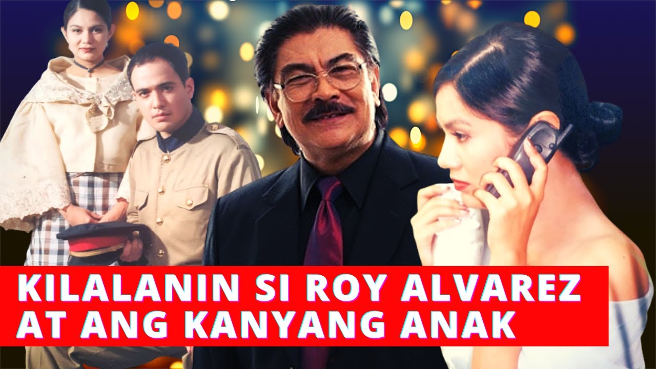 KILALANIN SI ROY ALVAREZ AT ANG KANYANG ANAK