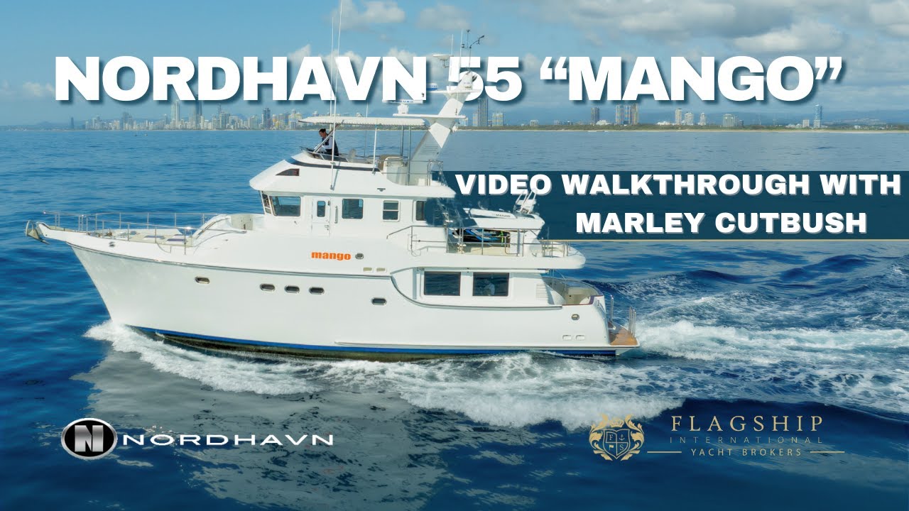 Nordhavn 55 'Mango' - A detailed walkthrough tour with Nordhavn's Marley Cutbush