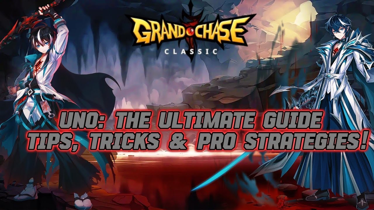 UNO: The Ultimate Guide &mdash; Tips, Tricks & Pro Strategies! Grand Chase Classic 