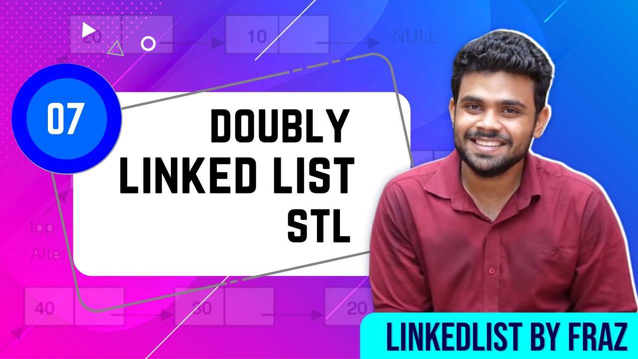 Doubly Linked List and STLs | EP 7