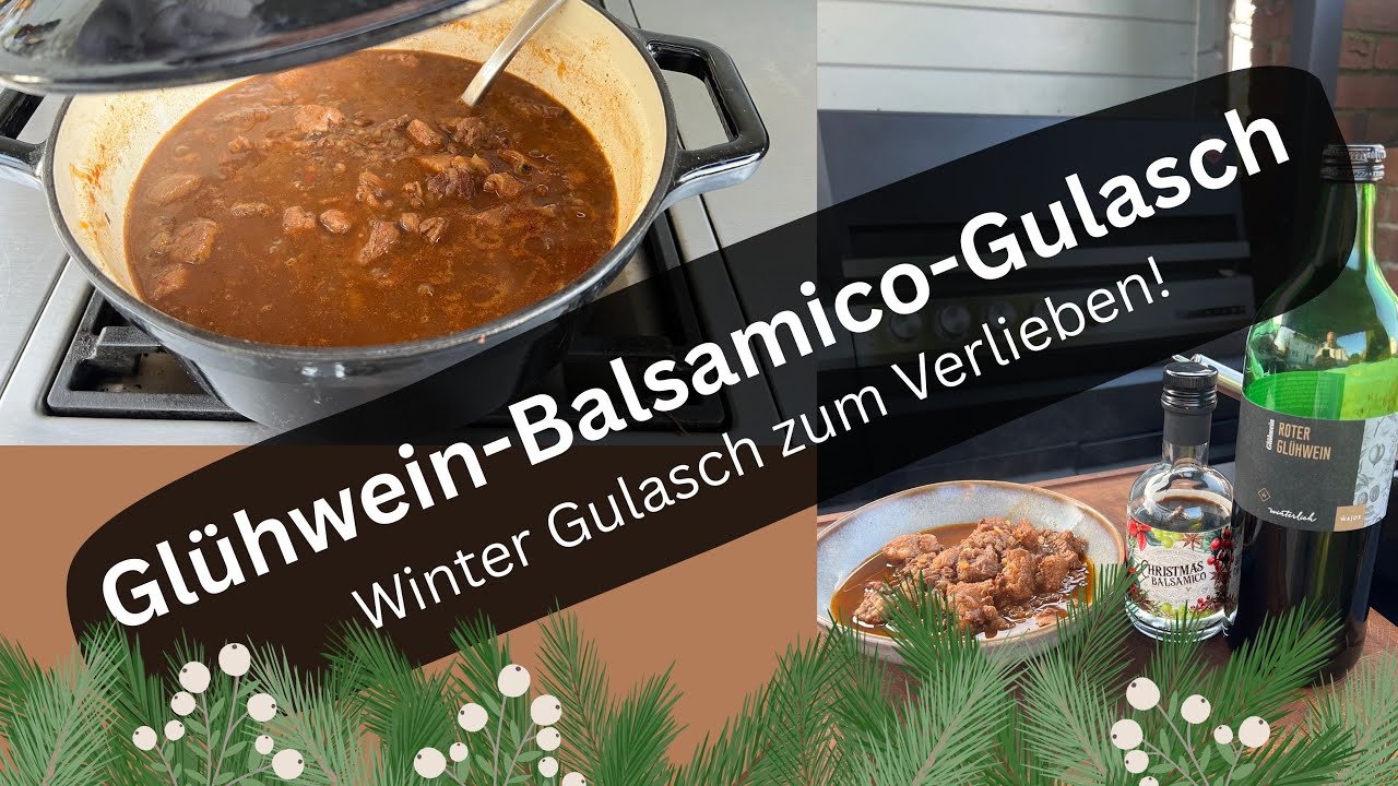Glühwein-Balsamico-Gulasch – Winterliches Schmorgericht mit Christmas Balsamico