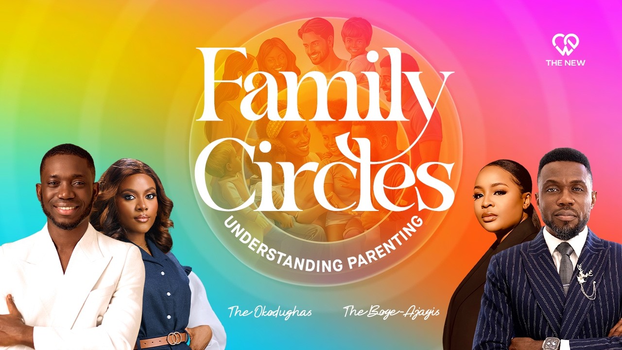 Family Circles - Understanding Parenting | The Okodughas & The Boye-Ajayis