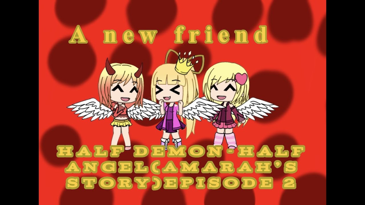 Half Demon-Half Angel(Amarah’s story)Episode 2