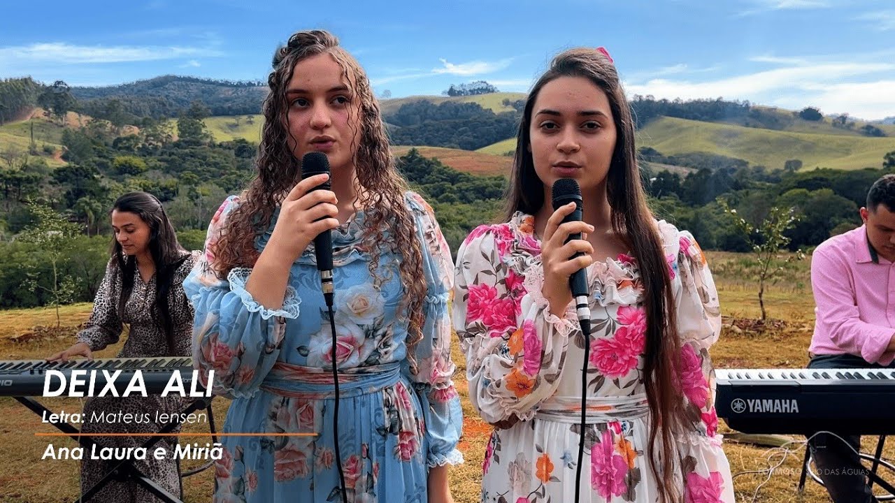 Deixa Ali | Ana Laura e Miriã | Formoso Sítio das Águias - 2022 | Tabernáculo da Fé Campinas/SP