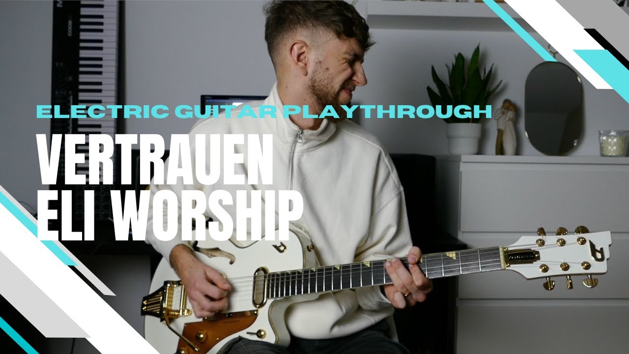 VERTRAUEN (C) - ELI Worship | Electric Guitar Playthrough