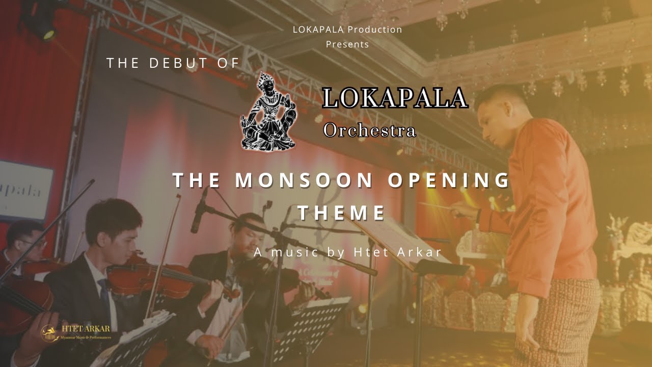 The Monsoon Opening Theme by Lokapala Orchestra | Music created by Htet Arkar