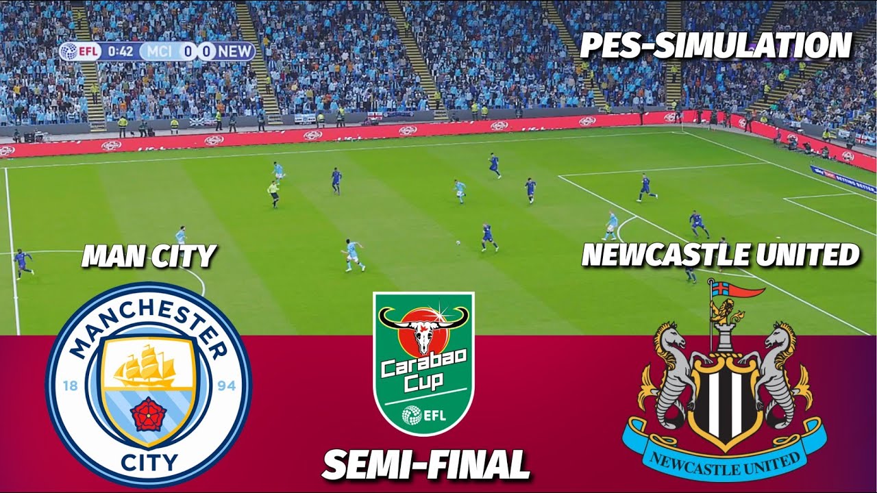 Manchester City vs Newcastle United - EFL Carabao Cup || Semi-Final || PES 21 Simulation
