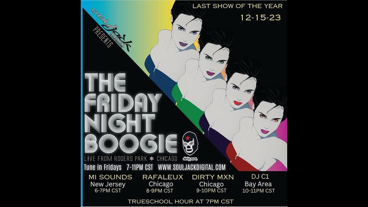 Friday Night Boogie 12-15-2023 Show Ft. MI Sounds (NJ) RafaLeux (Chicago) Dirty MXN (Chicago) DJ C1