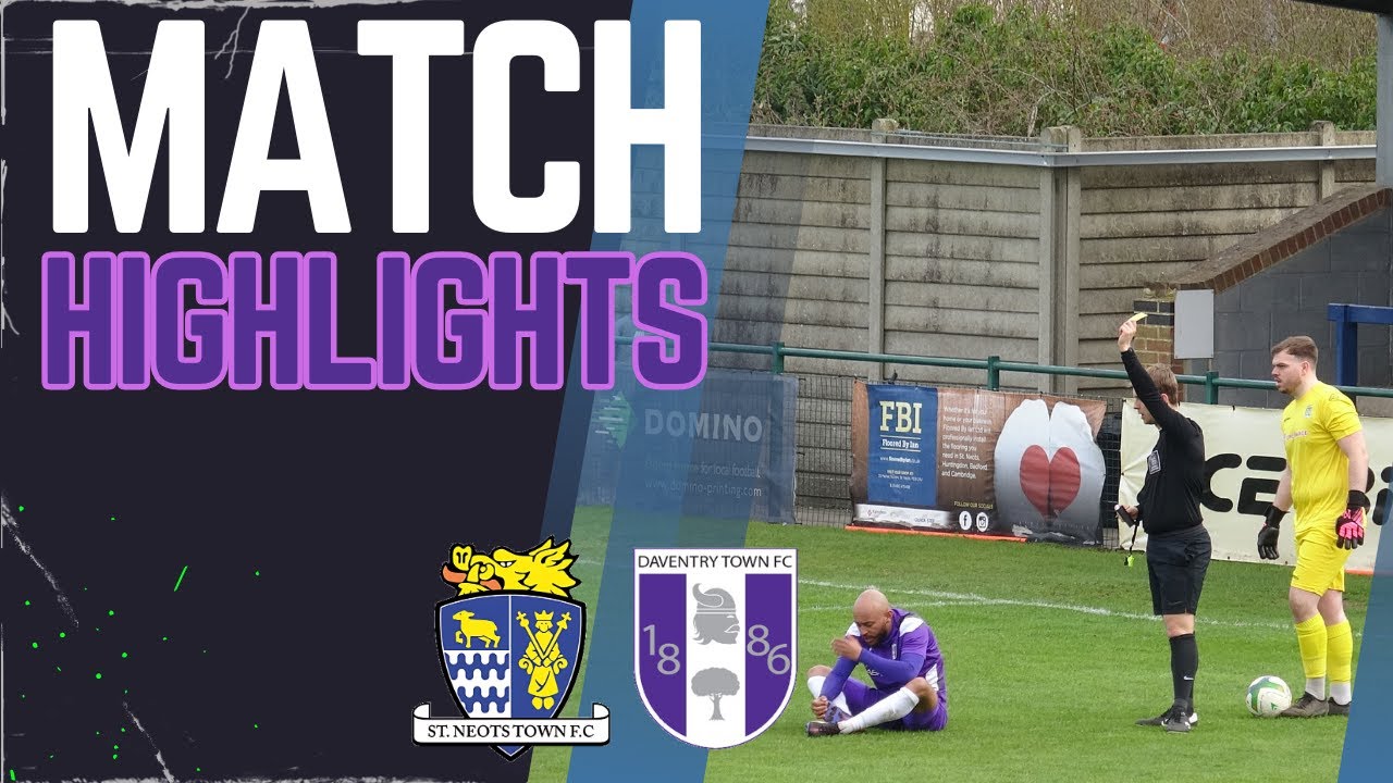 St Neots Town FC Battle Daventry Town in a Home Showdown!
