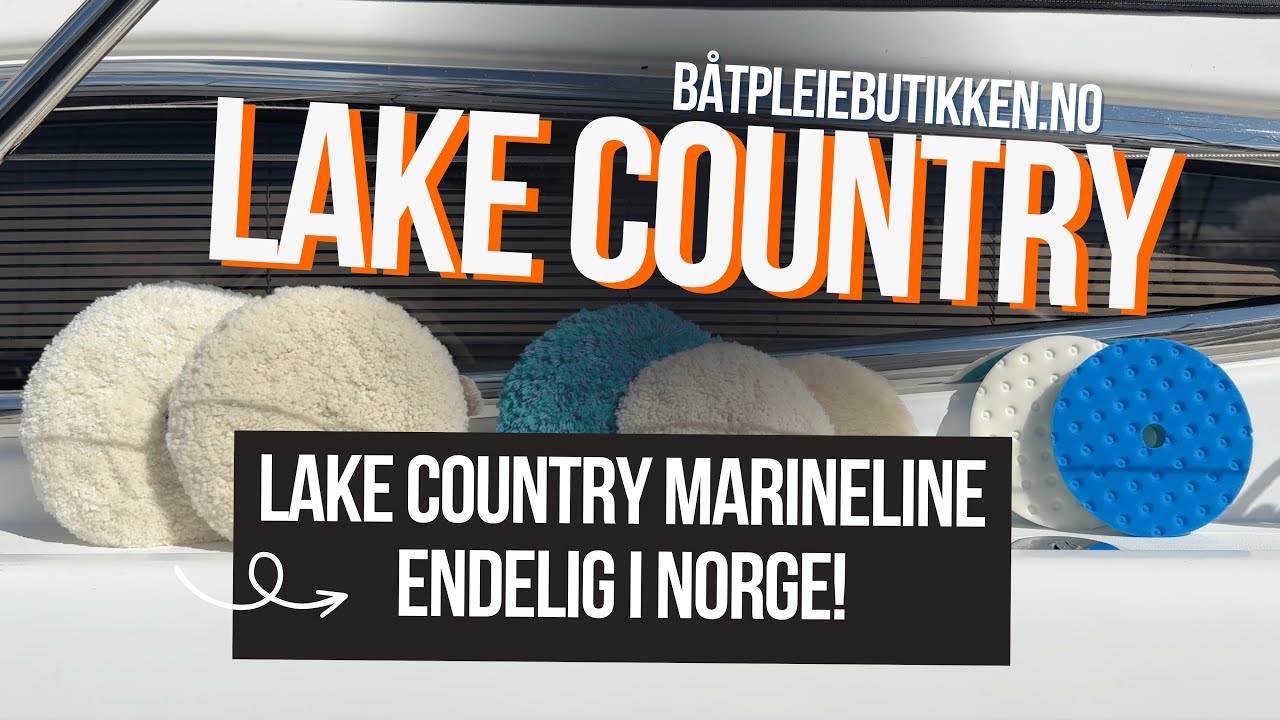 Lake Country Marine Line &ndash; Endelig i Norge! | &Aring;rets poleringsputer hos B&aring;tpleiebutikken