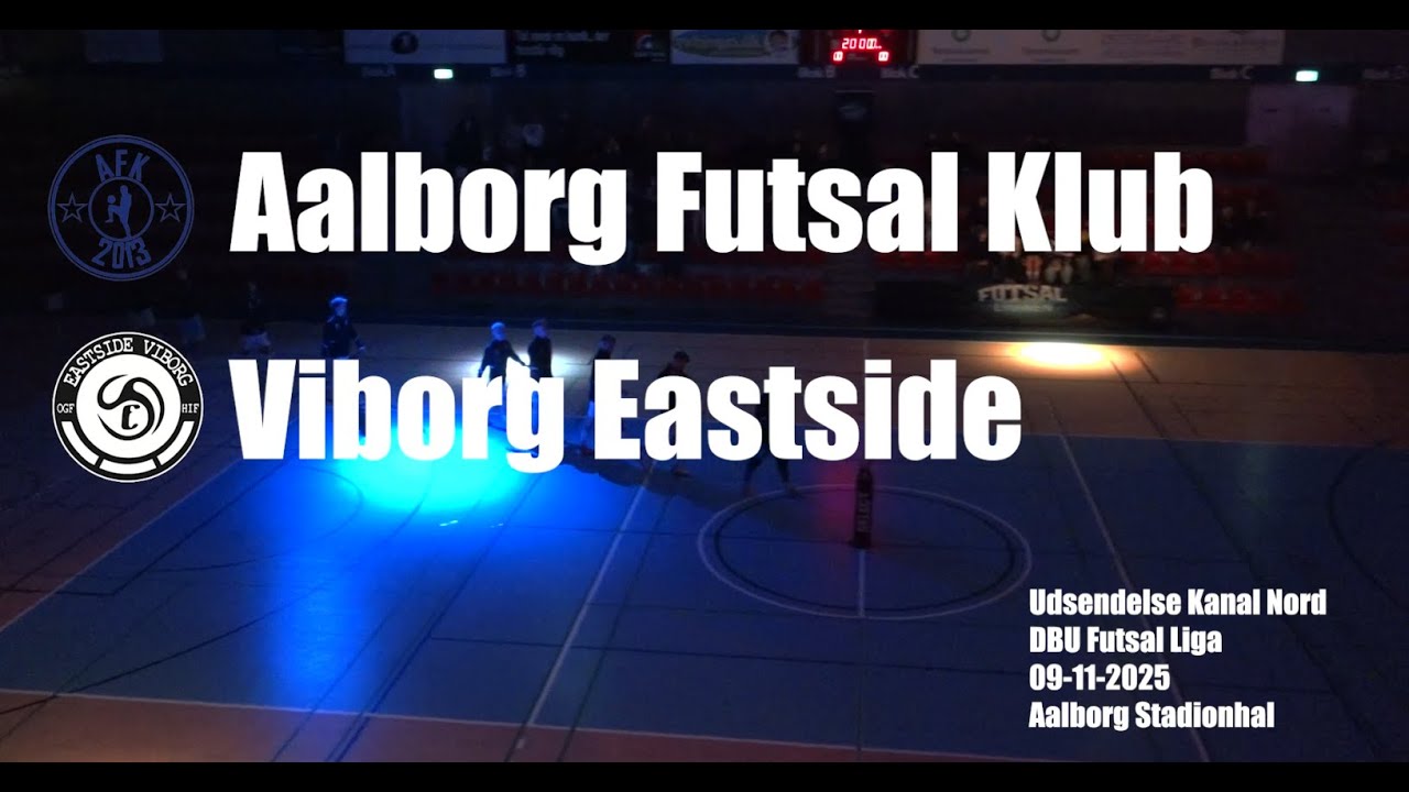 Aalborg Futsal Klub -  Viborg Eastside - Udsendelse Kanal Nord -9/11-2025