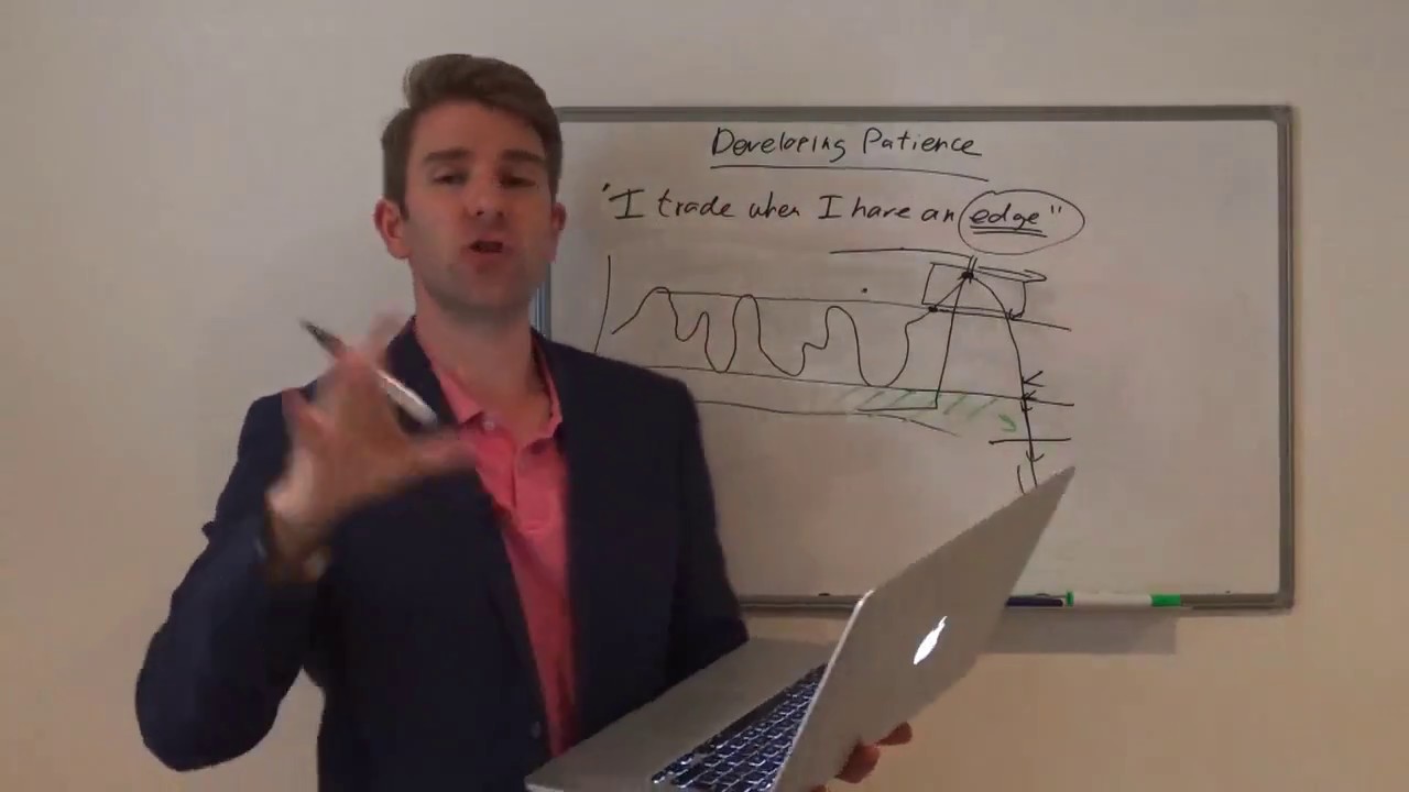 Why is Developing Patience so Important when Trading? Part 6