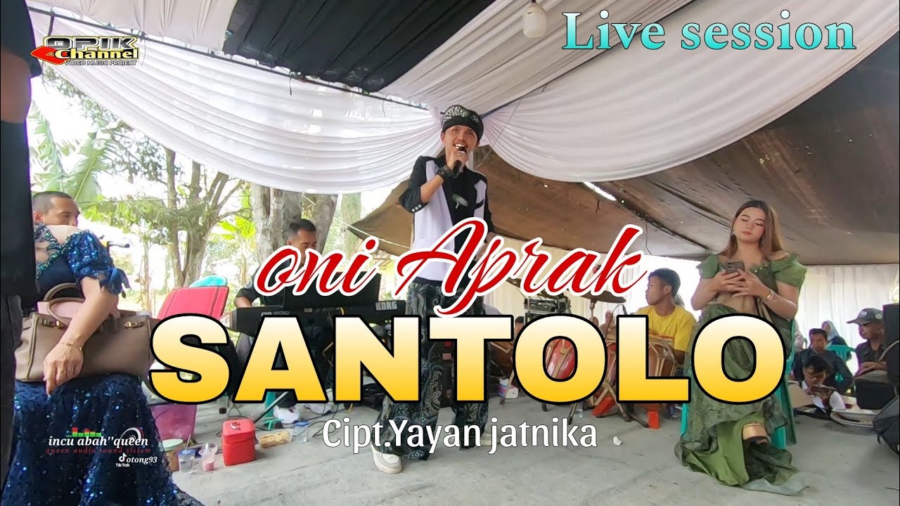 SANTOLO (Darso ) Cover - oni Aprak versi Bajidor saparakanca ft Queen pro Live Jeplek ci pada