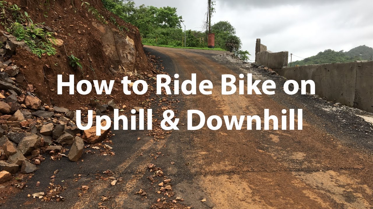 How to Ride bike on Uphill and Downhill