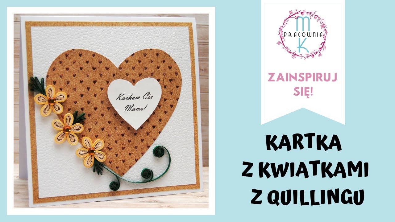 Kartka z sercem i kwiatkami (quilling) na Dzień Matki. Tutorial z napisami