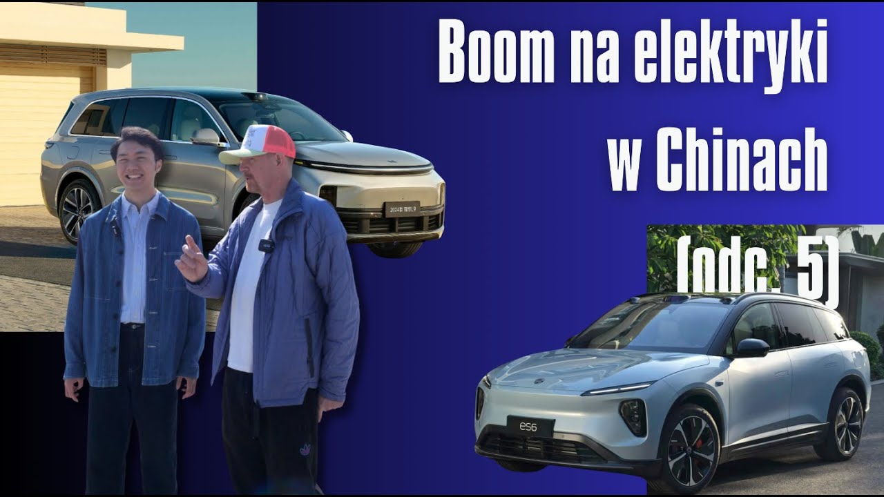 Boom na elektryki w Chinach (odc. 5)