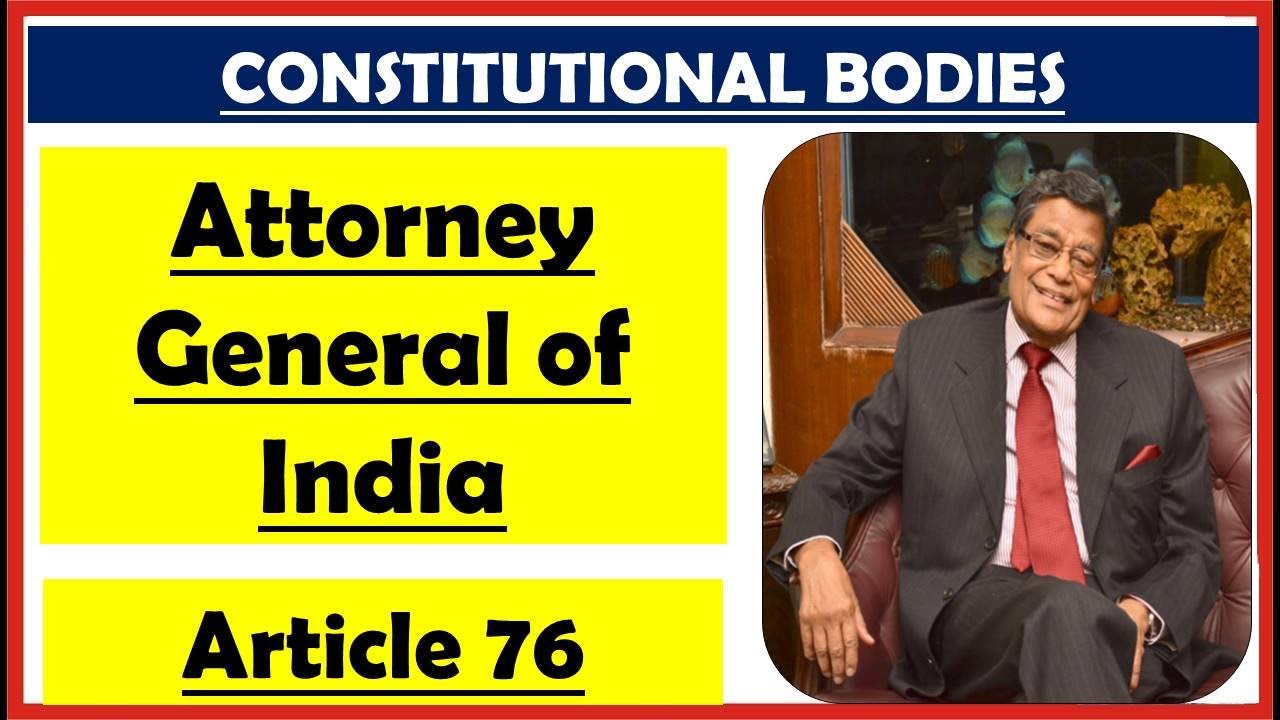 L 61- Constitutional Bodies- Attorney General of India | Article 76, Article 88,  Article 105