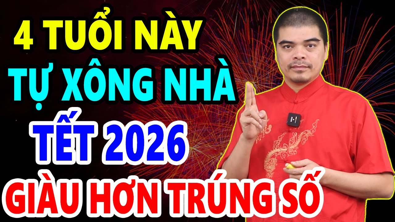 MÙNG 1 TẾT 2026, 4 Con Giáp TỰ XÔNG NHÀ Đầu Năm 2026 Gia Chủ CỰC GIÀU, ĐỔI ĐỜI PHÁT TÀI, ĐỎ CẢ NĂM