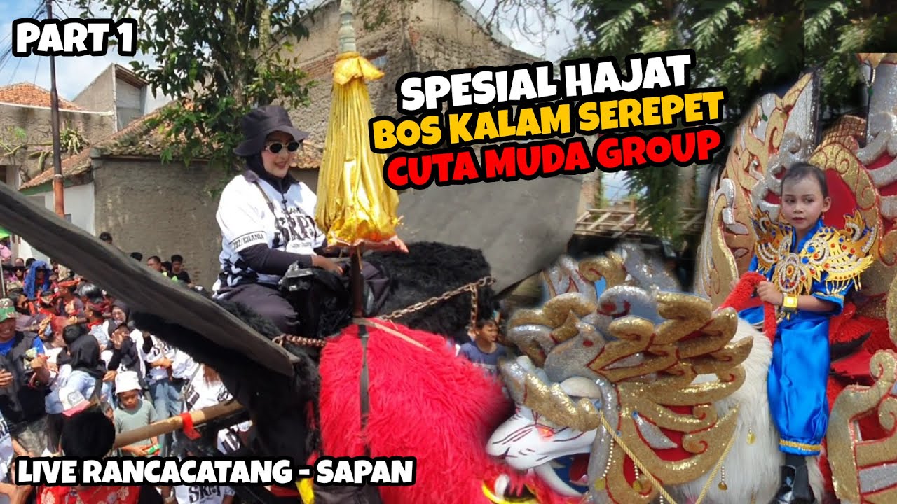 SPESIAL HAJAT BOS KALAM SEREPET | PART 1 ‼️ CUTA MUDA GROUP LIVE RANCACATANG SAPANG